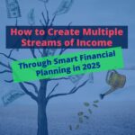 Building Multiple Income Streams in the U.S.: Strategies for a Stable Financial Future in 2025 Building Multiple Income Streams in the U.S.: Strategies for a Stable Financial Future in 2025